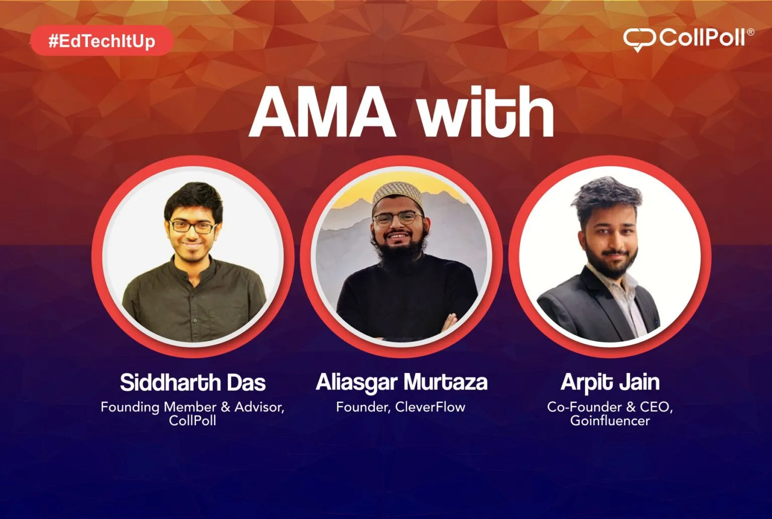 CollPoll’s Ask Me Anything (AMA) Series Featuring Siddharth Das, Aliasgar Murtaza, & Arpit Jain